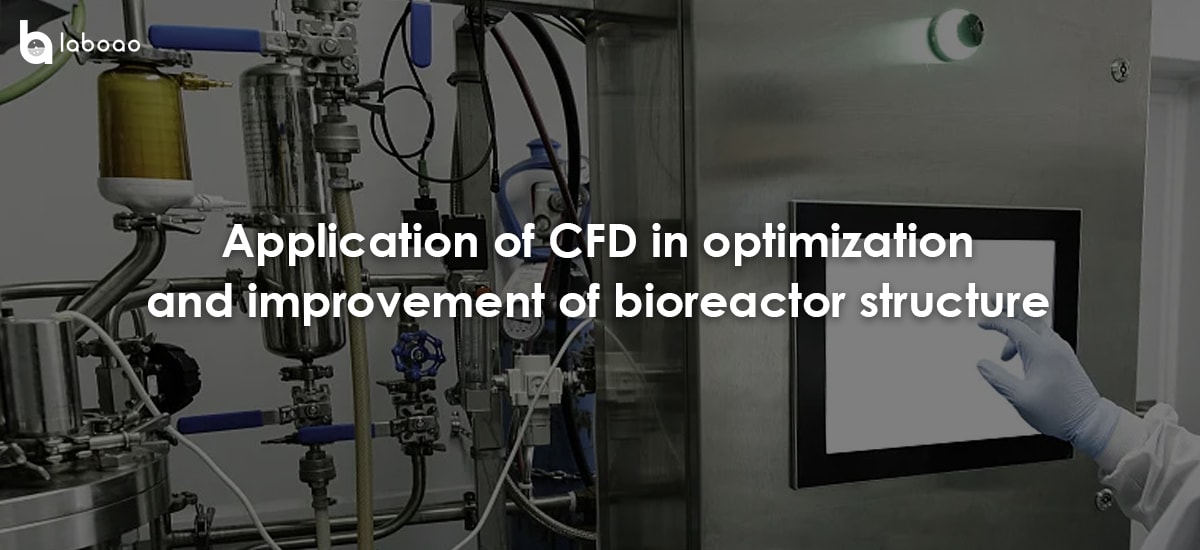 Application Of CFD In Optimization And Improvement Of Bioreactor Structure