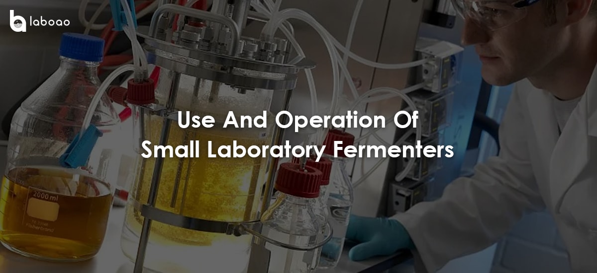 Use And Operation Of Small Laboratory Fermenters